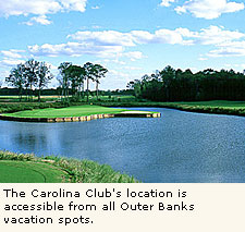 The carolina Club's location is accessible from all Outer Banks vacation spots.